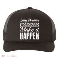 Stay Positive Work Hard Make It Happen Motivational Yupoong Adult 5-Panel Trucker Hat thumb 0