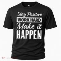 Stay Positive Work Hard Make It Happen Motivational Cooling Performance Crew T-Shirt thumb 0