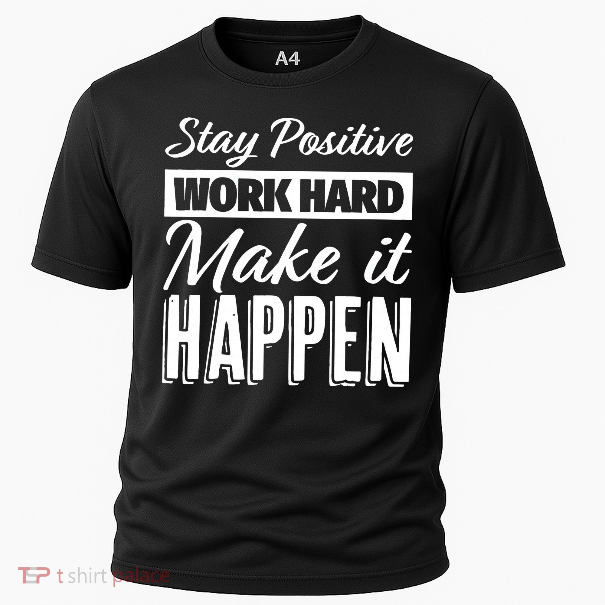 Stay Positive Work Hard Make It Happen Motivational Cooling Performance Crew T-Shirt