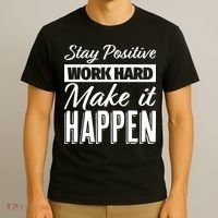 Stay Positive Work Hard Make It Happen Motivational T-Shirt thumb 3