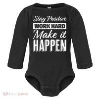 Stay Positive Work Hard Make It Happen Motivational Baby Long Sleeve Bodysuit thumb 0