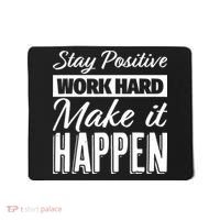 Stay Positive Work Hard Make It Happen Motivational Mousepad thumb 0