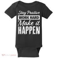 Stay Positive Work Hard Make It Happen Motivational Baby Bodysuit thumb 0