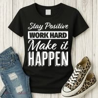 Stay Positive Work Hard Make It Happen Motivational Women's T-Shirt thumb 3