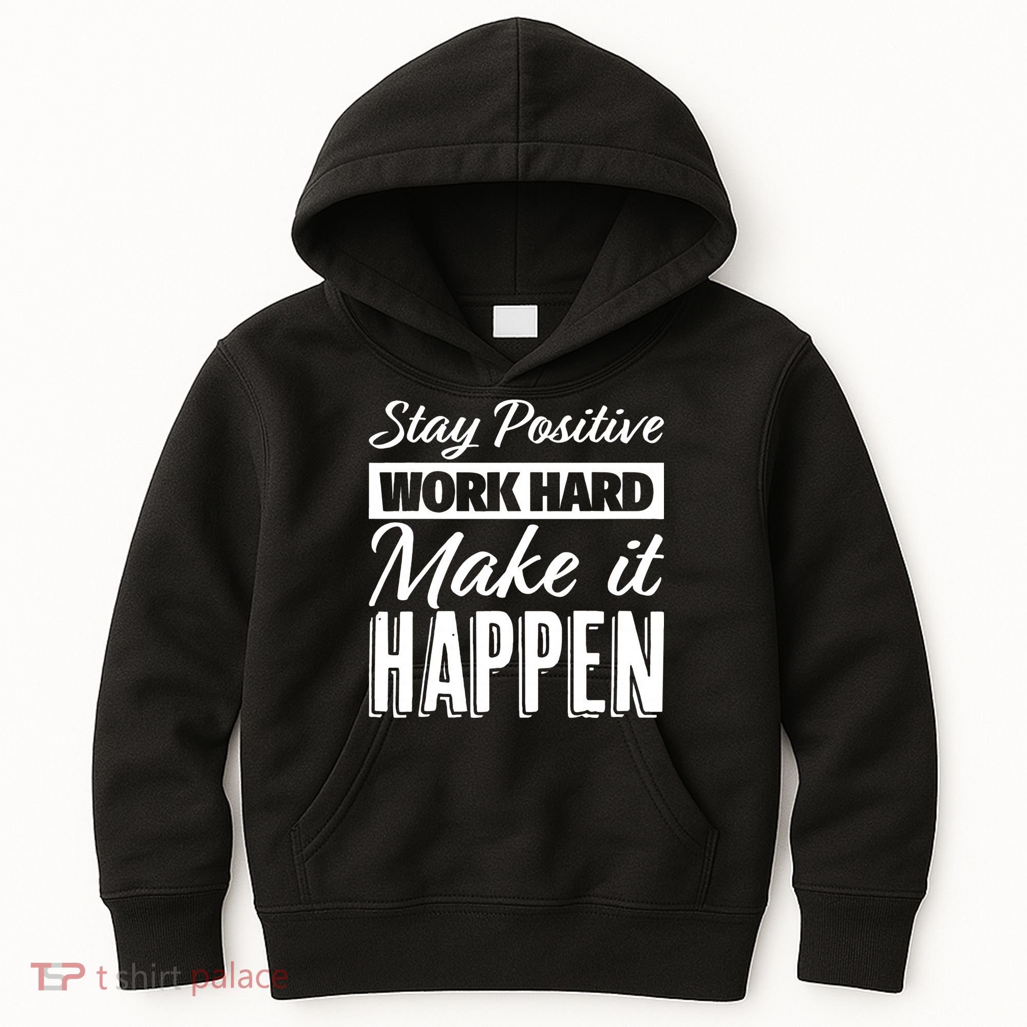 Stay Positive Work Hard Make It Happen Motivational Kids Hoodie