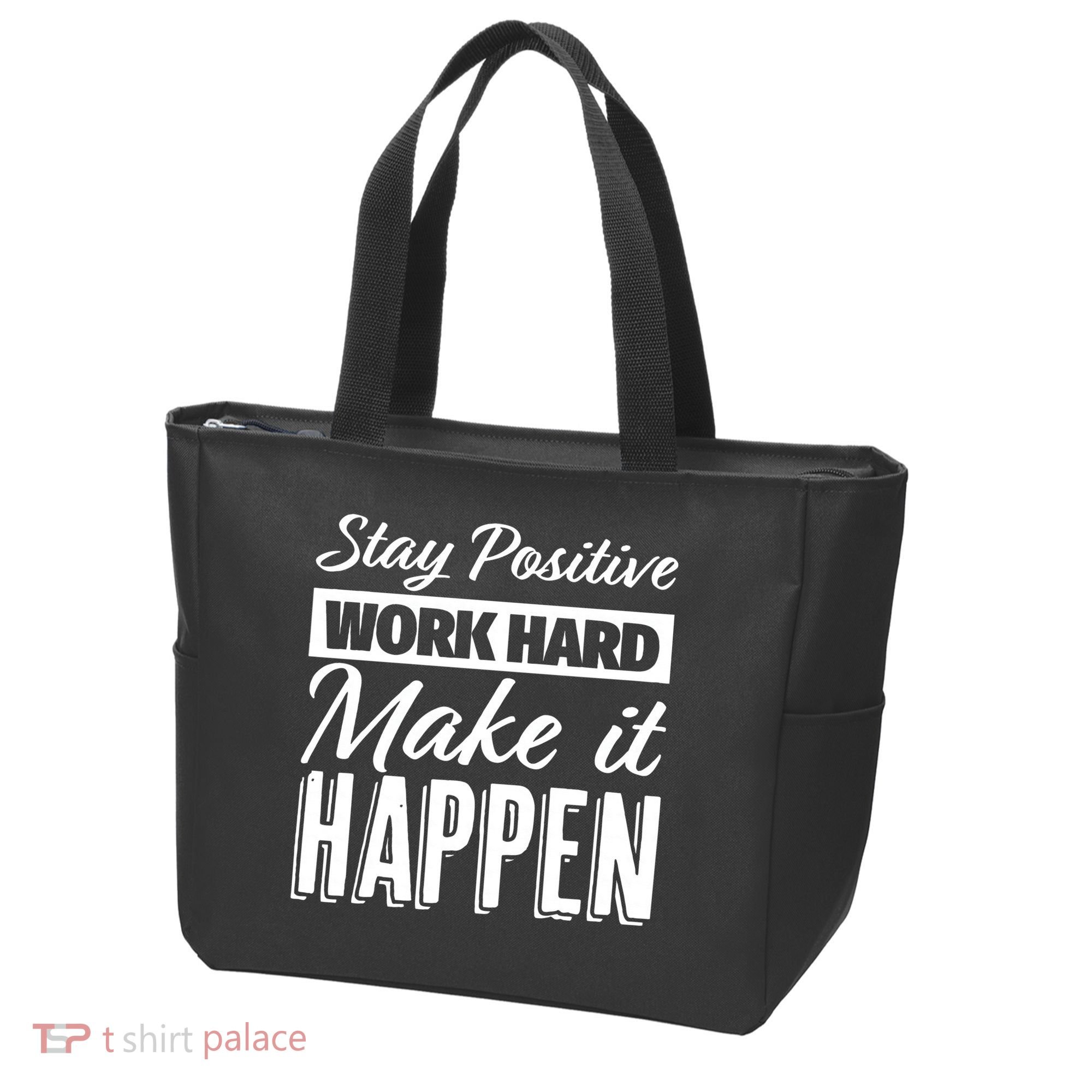 Stay Positive Work Hard Make It Happen Motivational Tote Bag