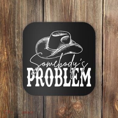 Somebody's Problem Western Country Cow Morgan Fan Coaster