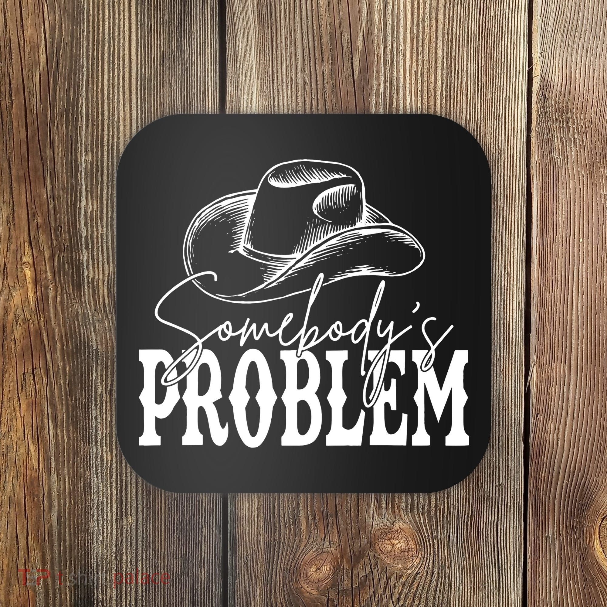 Somebody's Problem Western Country Cow Morgan Fan Coaster