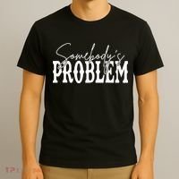 Somebodys Problem Western Country Cowboy Morgan Fan T-Shirt thumb 3