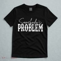 Somebodys Problem Western Country Cowboy Morgan Fan T-Shirt thumb 5