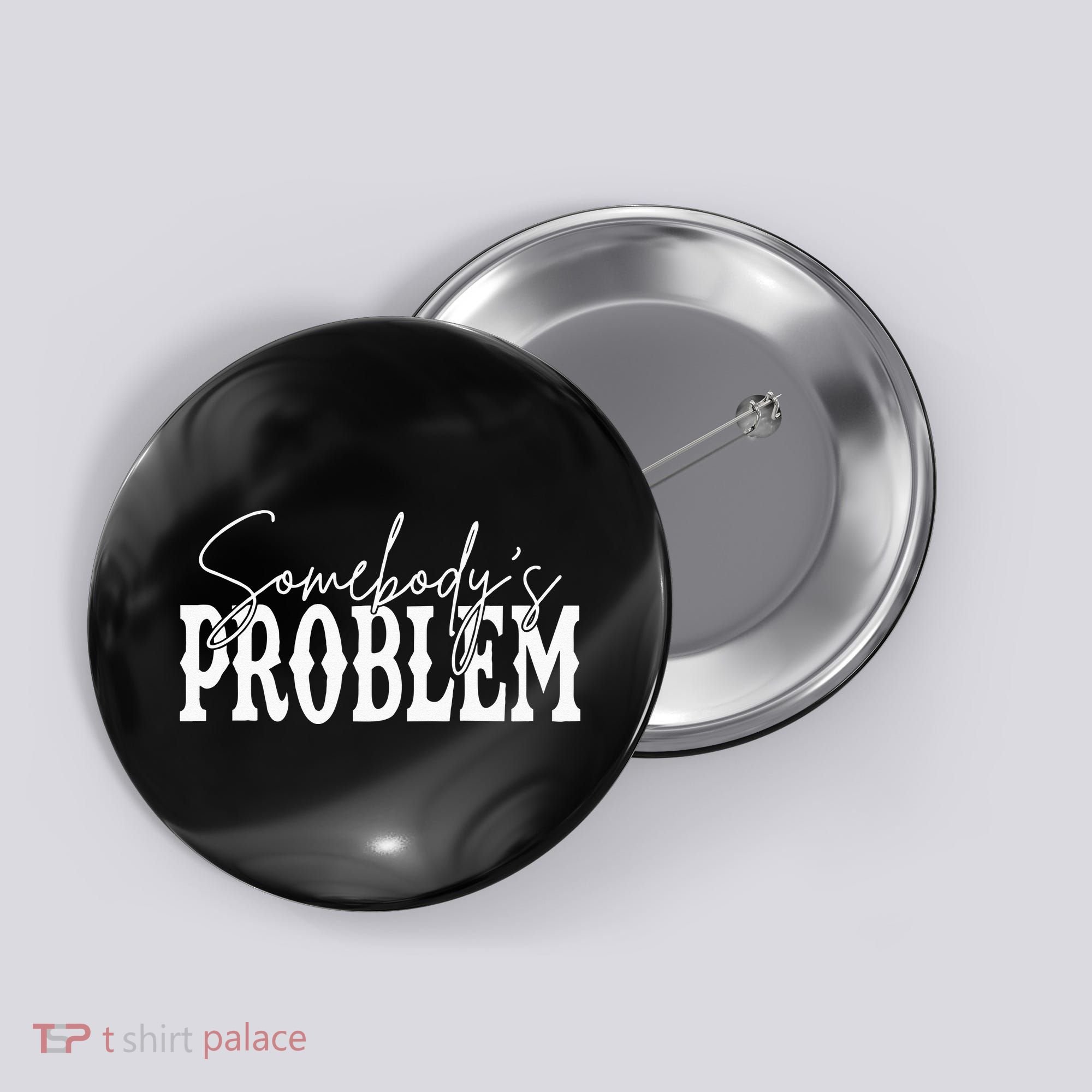 Somebodys Problem Western Country Cowboy Morgan Fan Button