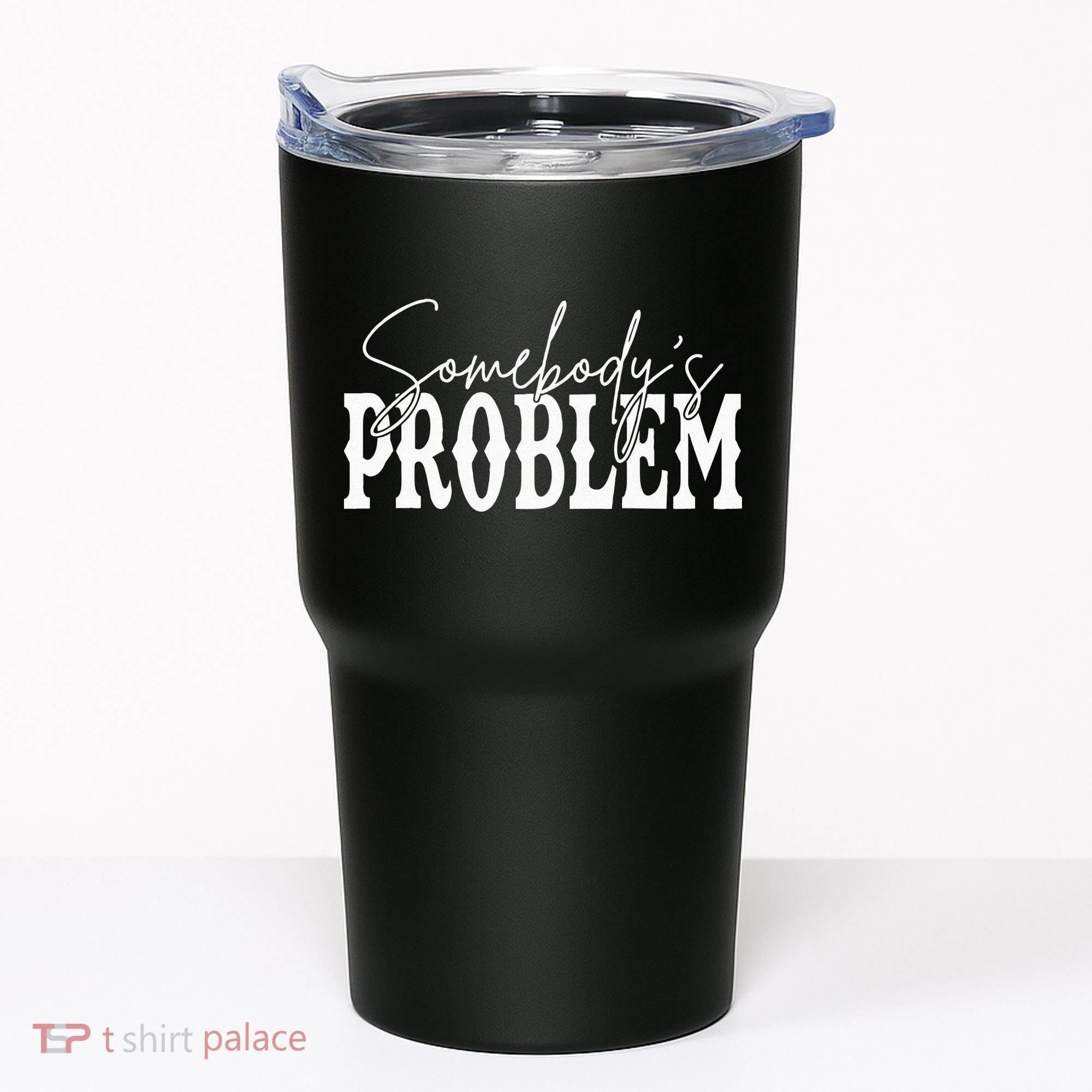 Somebodys Problem Western Country Cowboy Morgan Fan Tumbler