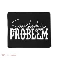 Somebodys Problem Western Country Cowboy Morgan Fan Mousepad thumb 0