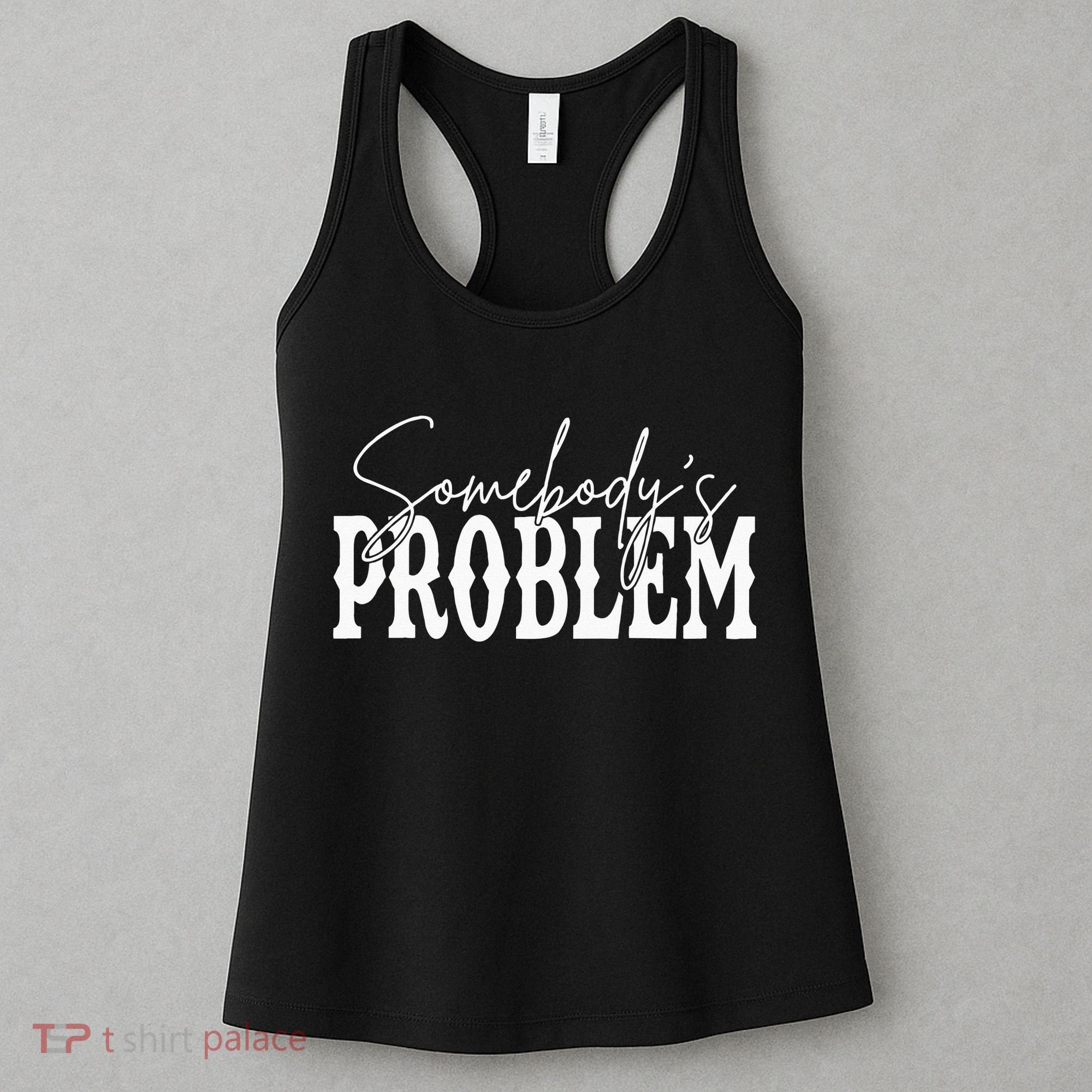 Somebodys Problem Western Country Cowboy Morgan Fan Women's Tank Top