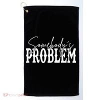 Somebodys Problem Western Country Cowboy Morgan Fan Golf Towel thumb 0