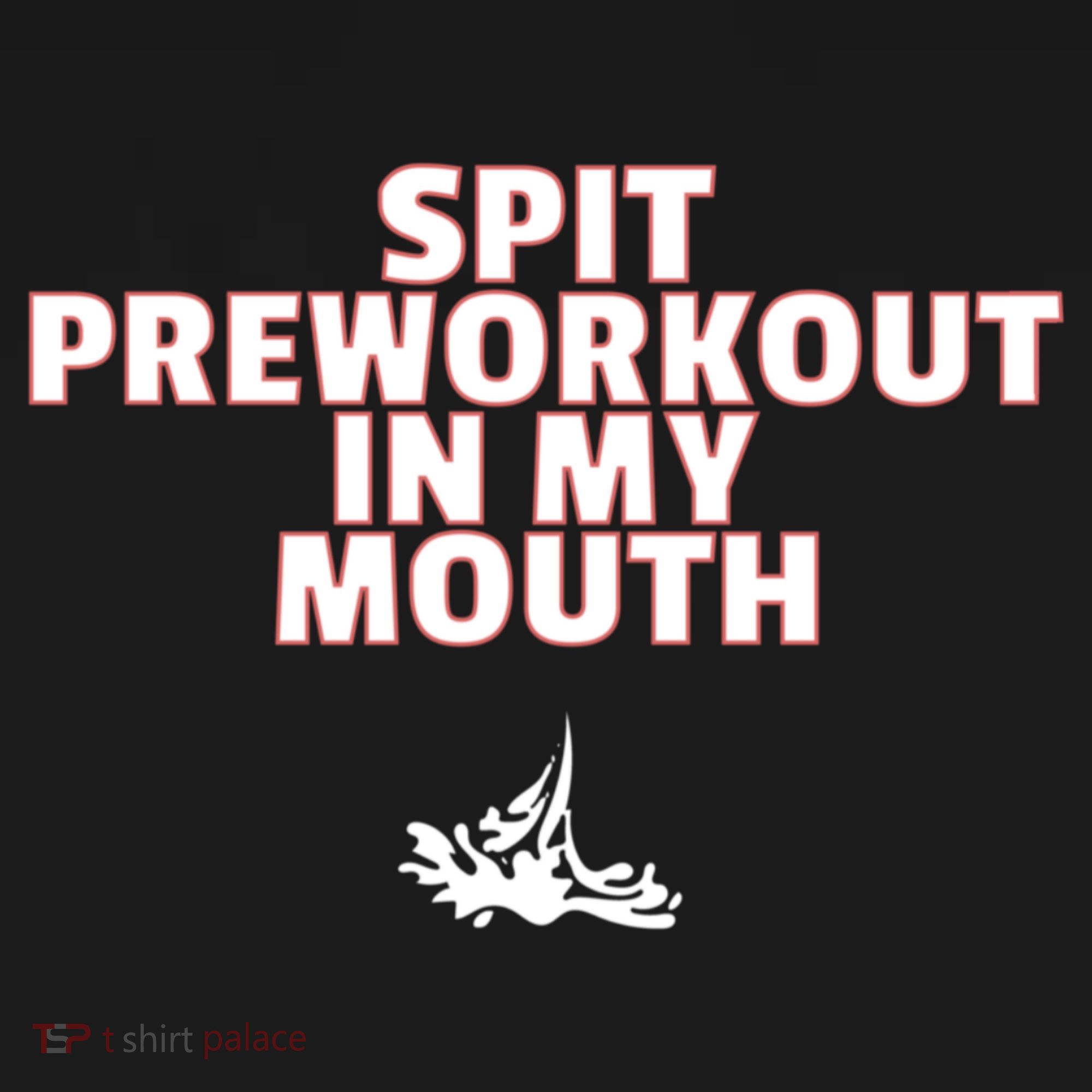 Spit Pre Workout In My Mouth Spit Preworkout In My Mouth Women's Hoodie