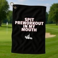 Spit Pre Workout In My Mouth Spit Preworkout In My Mouth Golf Towel thumb 1