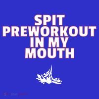Spit Pre Workout In My Mouth Spit Preworkout In My Mouth Women's Long Sleeve Shirt thumb 2