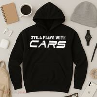 Still Plays With Cars Car Automobile Lover Mechanic Hoodie thumb 3