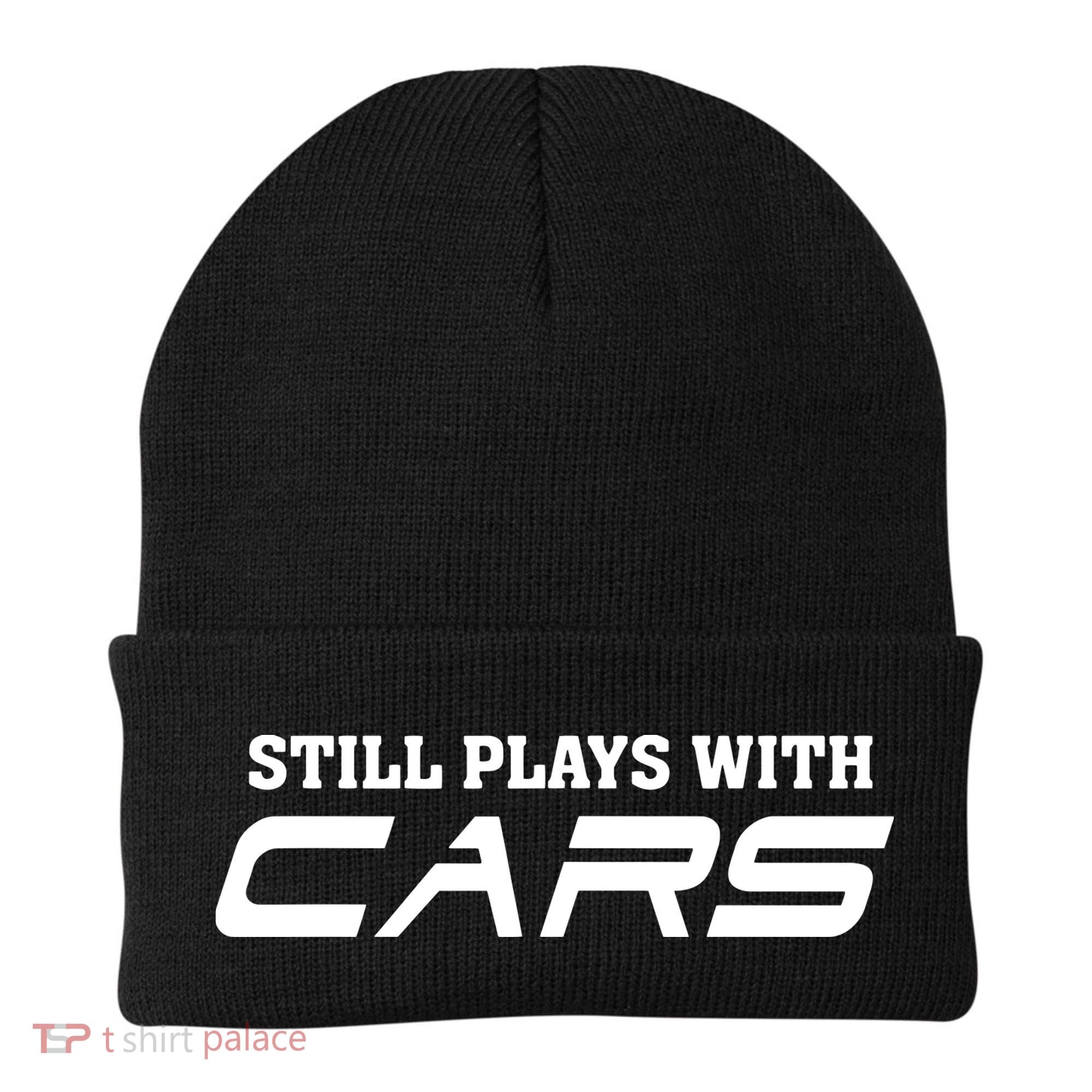 Still Plays With Cars Car Automobile Lover Mechanic Beanie