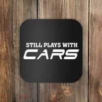 Still Plays With Cars Car Automobile Lover Mechanic Coaster thumb 0