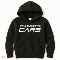 Still Plays With Cars Car Automobile Lover Mechanic Kids Hoodie thumb 0