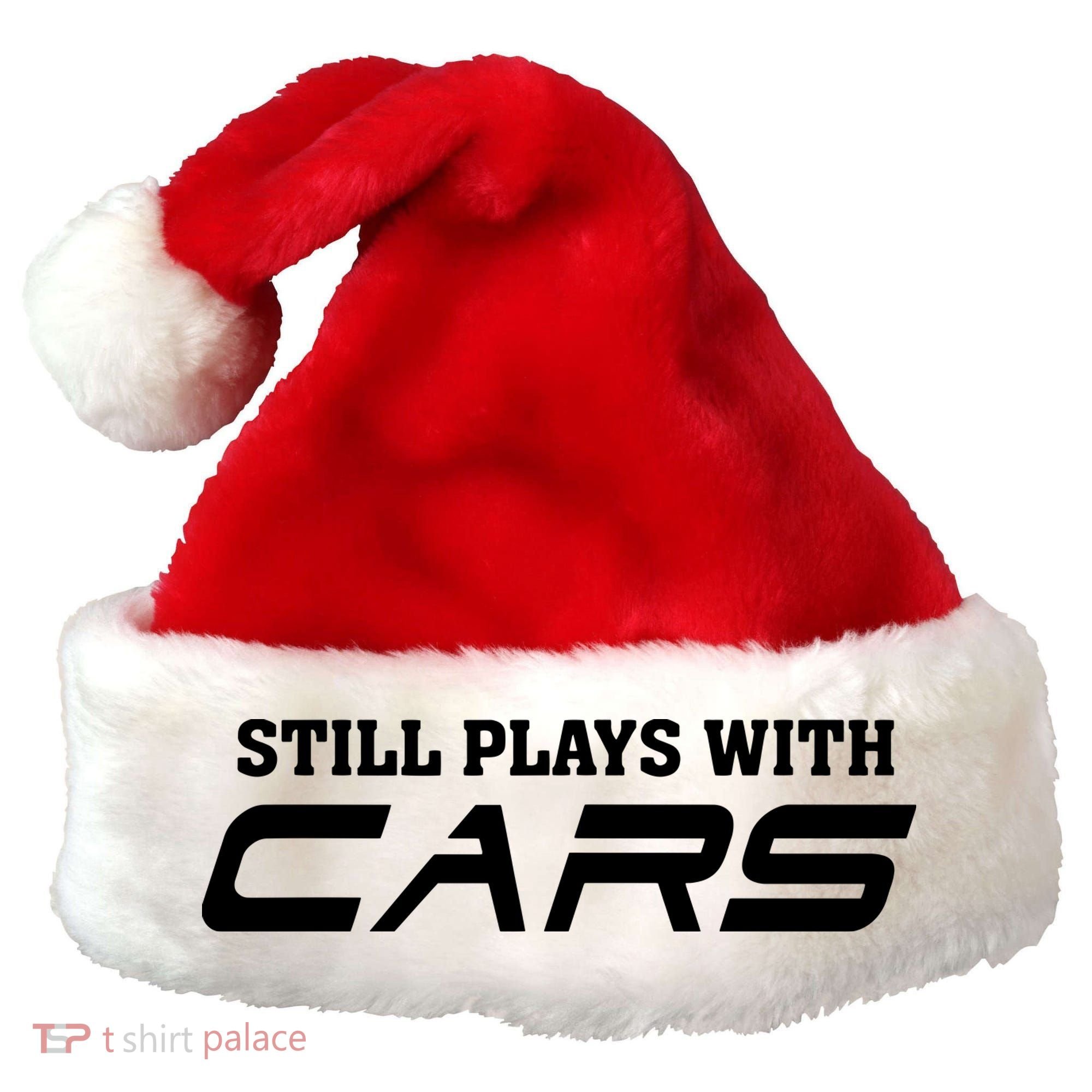 Still Plays With Cars Car Automobile Lover Mechanic Santa Hat