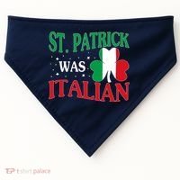 St. Patrick Was Italian Funny St patrick's day Shamrock Flag USA-Made Doggie Bandana thumb 0