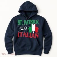 St. Patrick Was Italian Funny St patrick's day Shamrock Flag Hoodie thumb 0