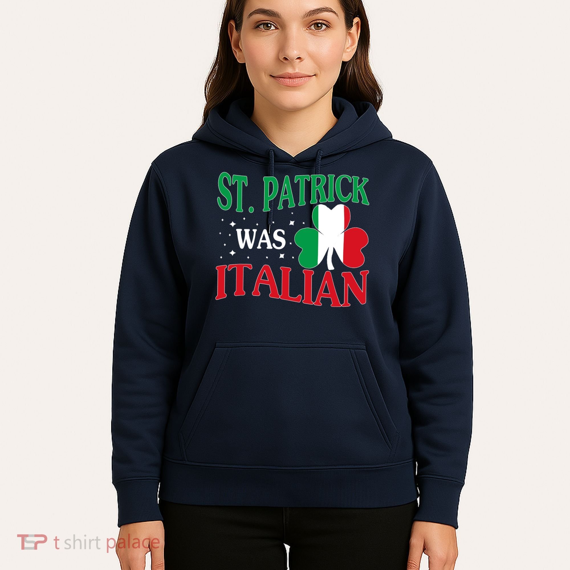 St. Patrick Was Italian Funny St patrick's day Shamrock Flag Hoodie