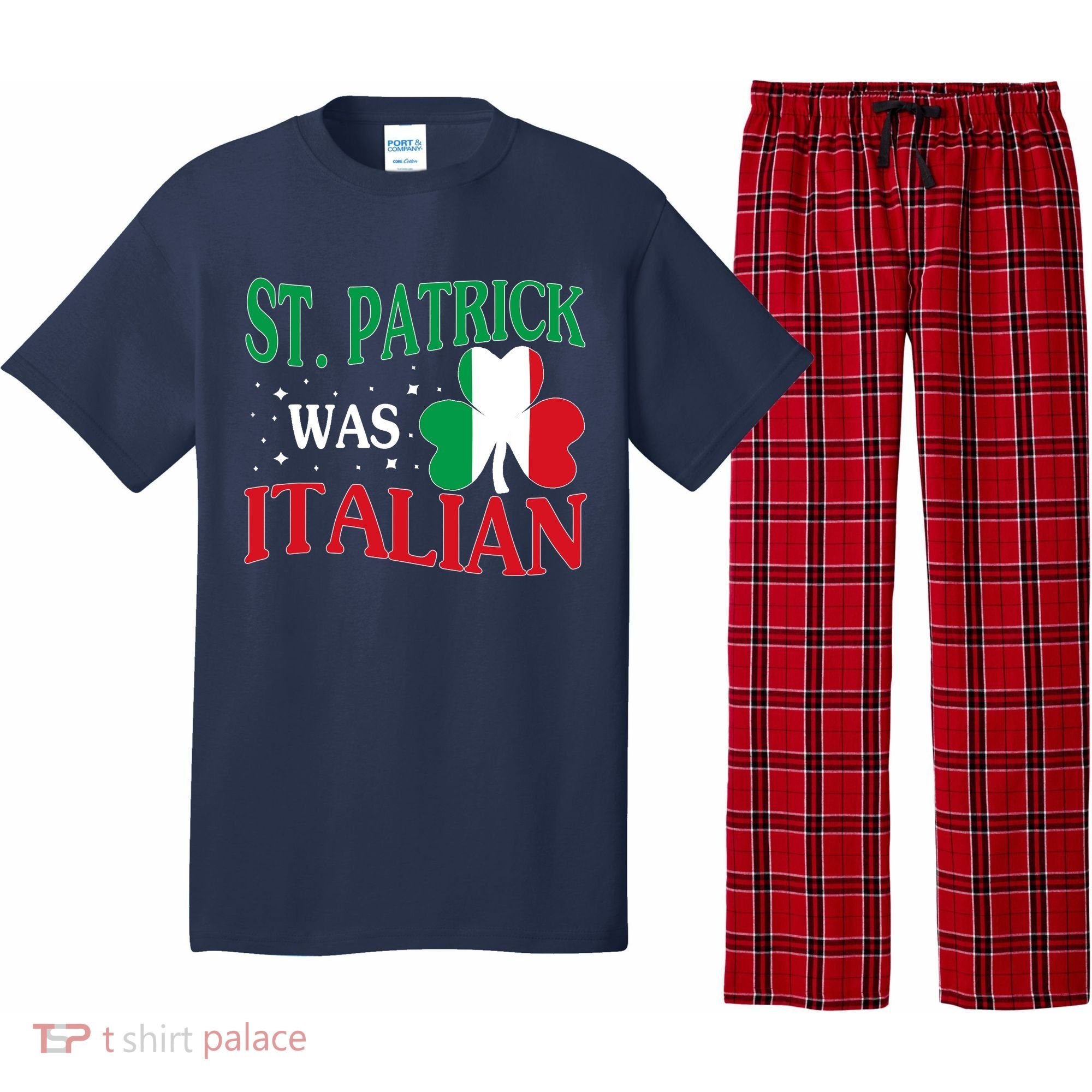 St. Patrick Was Italian Funny St patrick's day Shamrock Flag Pajama Set