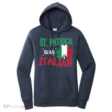 St. Patrick Was Italian Funny St patrick's day Shamrock Flag Women's Hoodie