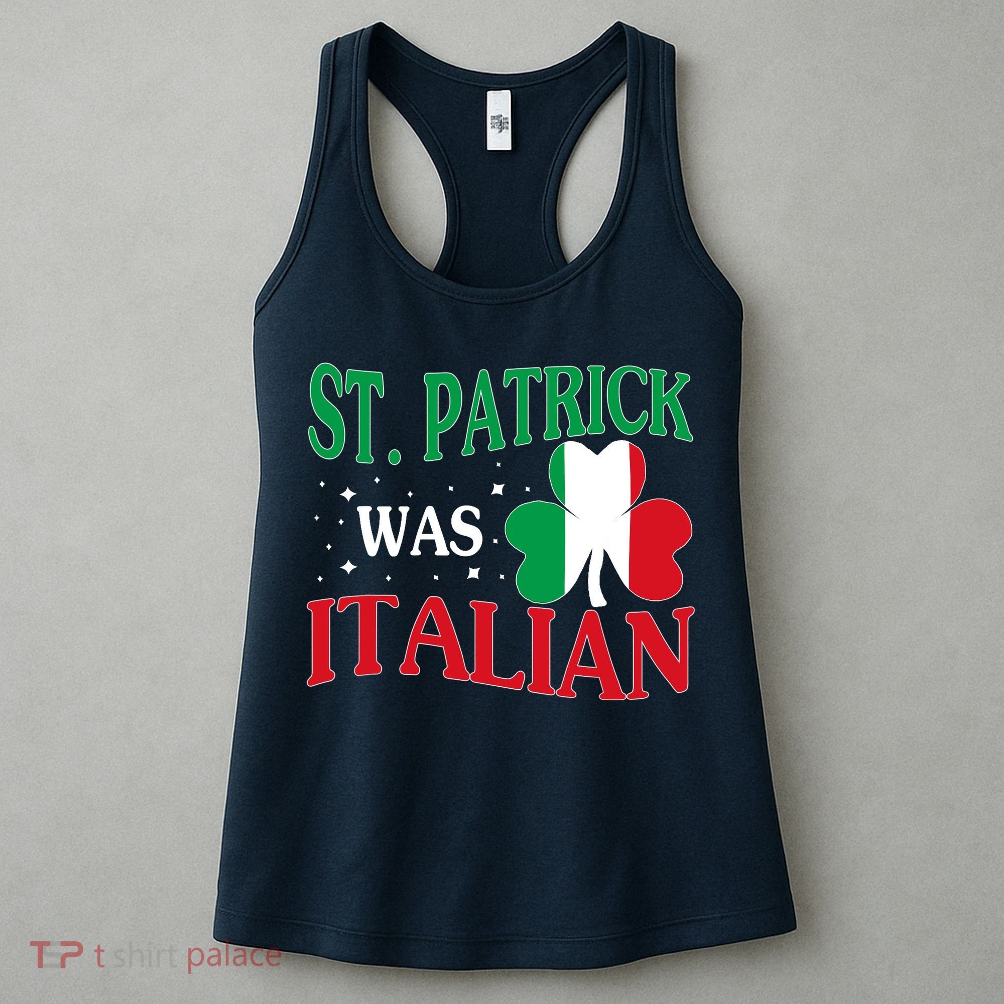 St. Patrick Was Italian Funny St patrick's day Shamrock Flag Women's Tank Top