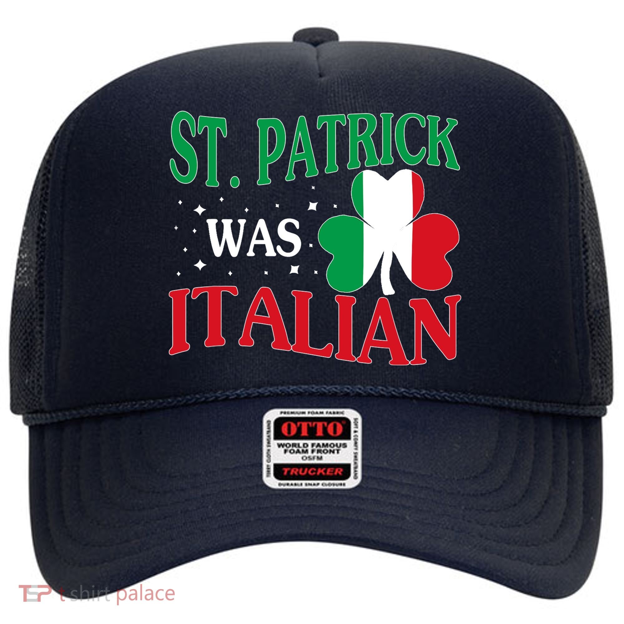 St. Patrick Was Italian Funny St patrick's day Shamrock Flag Hat