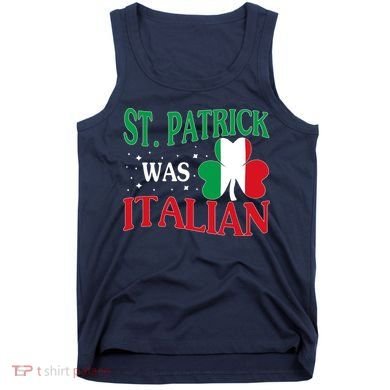 St. Patrick Was Italian Funny St patrick's day Shamrock Flag Tank Top
