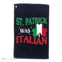 St. Patrick Was Italian Funny St patrick's day Shamrock Flag Golf Towel thumb 0