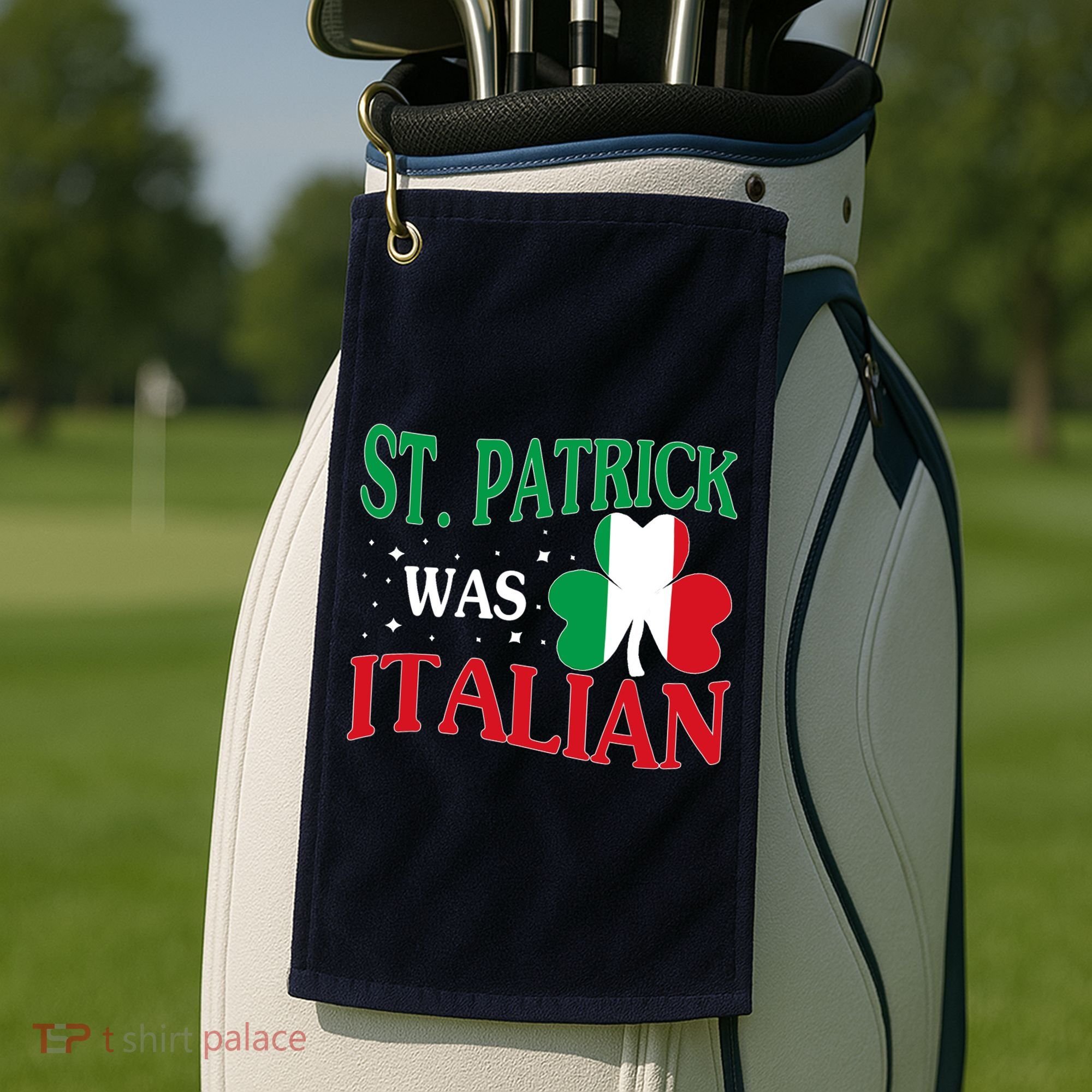 St. Patrick Was Italian Funny St patrick's day Shamrock Flag Golf Towel