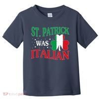 St. Patrick Was Italian Funny St patrick's day Shamrock Flag Toddler T-Shirt thumb 0