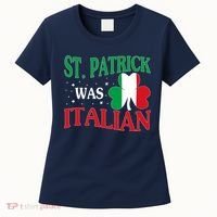 St. Patrick Was Italian Funny St patrick's day Shamrock Flag Women's T-Shirt thumb 0