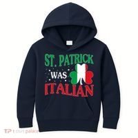 St. Patrick Was Italian Funny St patrick's day Shamrock Flag Kids Hoodie thumb 0