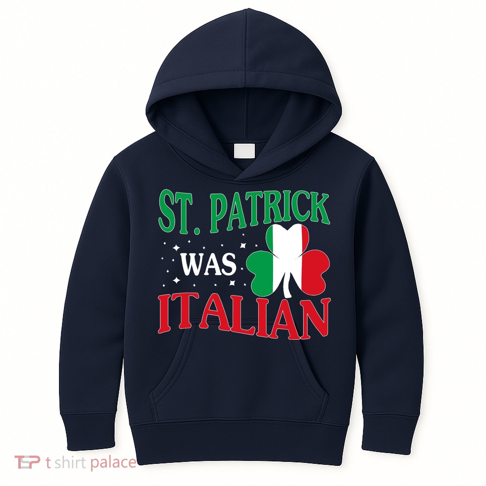 St. Patrick Was Italian Funny St patrick's day Shamrock Flag Kids Hoodie