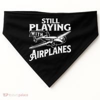 Still Playing With Airplanes Aviation Lover Airline Pilot USA-Made Doggie Bandana thumb 0