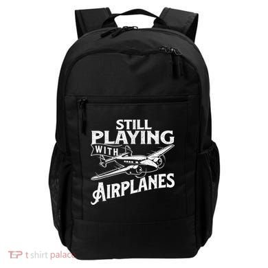 Still Playing With Airplanes Aviation Lover Airline Pilot Backpack