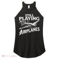 Still Playing With Airplanes Aviation Lover Airline Pilot Women's Perfect Tri Rocker Tank thumb 0