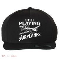 Still Playing With Airplanes Aviation Lover Airline Pilot Wool Snapback Cap thumb 0