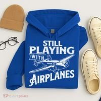 Still Playing With Airplanes Aviation Lover Airline Pilot Hoodie thumb 4