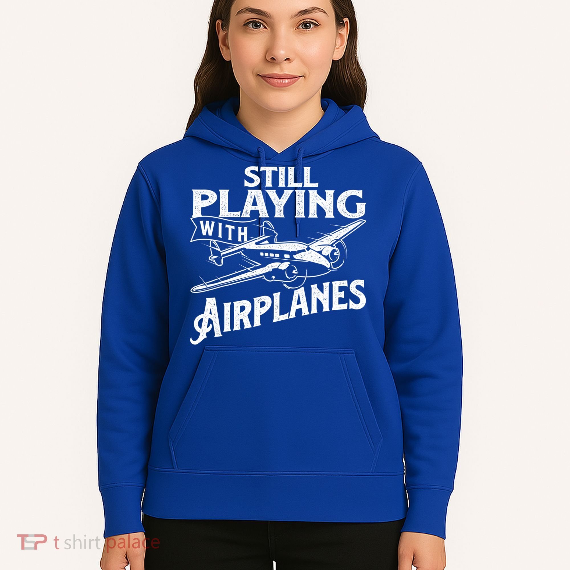 Still Playing With Airplanes Aviation Lover Airline Pilot Hoodie