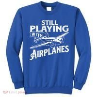 Still Playing With Airplanes Aviation Lover Airline Pilot Sweatshirt thumb 0