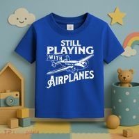 Still Playing With Airplanes Aviation Lover Airline Pilot Toddler T-Shirt thumb 3