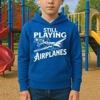 Still Playing With Airplanes Aviation Lover Airline Pilot Kids Hoodie thumb 2
